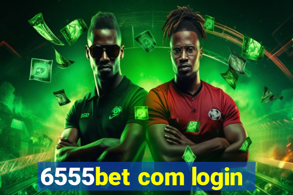 6555bet com login